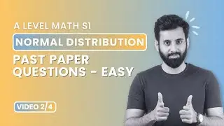 A Level Math S1 - Normal Distribution - Past Paper Questions (Easy)