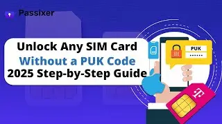 Unlock Any SIM Card Without a PUK Code &ndash; 2025 Step-by-Step Guide