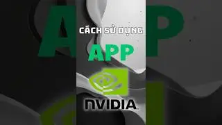 Hướng dẫn sử dụng APP Nvidia