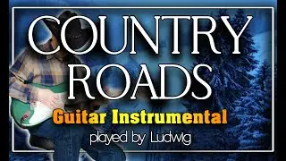 Take Me Home, Country Roads John Denver Guitar Instrumental Cover