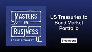 US Treasuries to Bond Market Portfolio With PGIM | Masters in Business