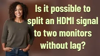 Is it possible to split an HDMI signal to two monitors without lag?