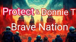 Protect ft Donnie T Rex - Brave Nation