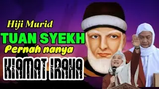 HIJI MURID TUAN SYEKH PERNAH NANYA KIAMAT IRAHA !!! ABUYA UCI TURTUSI