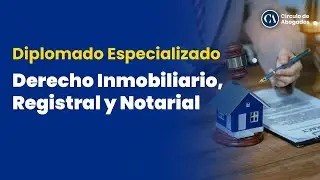 DIPLOMADO EN DERECHO INMOBILIARIO NOTARIAL Y REGISTRAL - M&Oacute;DULO XIII