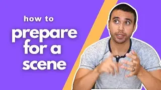 How to PREPARE FOR A SCENE