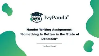Hamlet Writing Assignment: &ldquo;Something Is Rotten in the State of Denmark&rdquo; | Free Essay Example