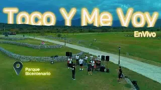 Toco Y Me Voy - Parque Bicentenario (Parte 2)