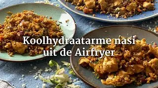 Koolhydraatarme nasi uit de Airfryer