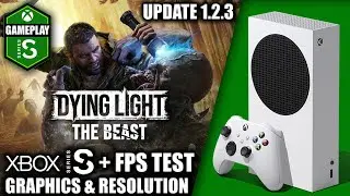 Dying Light The Beast: Update 1.2.3 - Xbox Series S Gameplay + FPS Test