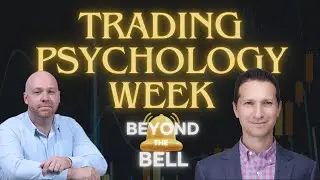 Trading Psych Week | Beyond the Bell | Post-Market Show