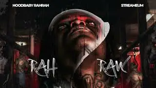 Da Realest | Hoodbaby Rahrah x Streameum (Rah 2 Raw)
