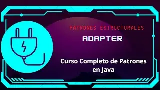 Patrones de Diseño con Java. Curso completo: Capítulo 6: Adapter