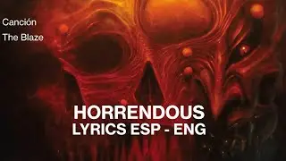 Horrendous - The Blaze sub Espa&ntilde;ol/English
