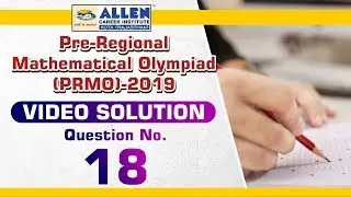 Pre-RMO 2019 Video Solution (Q. 18) | PRMO 2019 Solutions | Mathematical Olympiad |  Kota Coaching