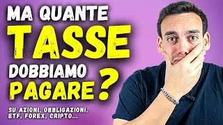 Quante TASSE si pagano sugli Investimenti?