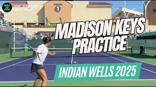 Madison KEYS Practice | Indian Wells 2025