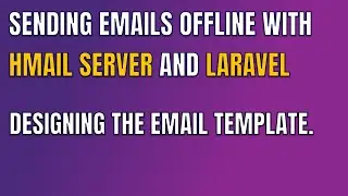 3 SENDING EMAILS OFFLINE WITH HMAILSERVER AND LARAVEL DESIGNING THE EMAIL TEMPLATE