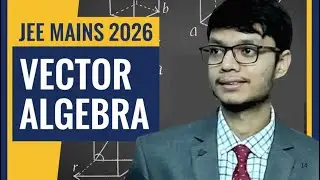 L-08 Vector Algebra | JEE Mains & Advanced 2026 | Sirsha Sir (IIT Kharagpur)