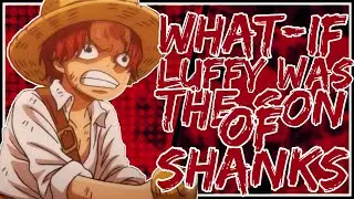 what if luffy was shanks son {fanfiction} by me