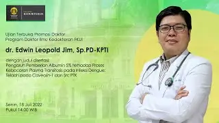 [Ujian Promosi Doktor] dr. Edwin Leopold Jim, Sp.PD-KPTI Program Doktor Ilmu Kedokteran FKUI