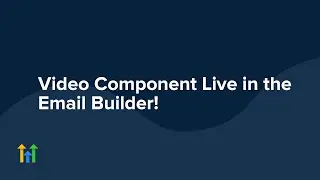 Video Component Live in the Email Builder!
