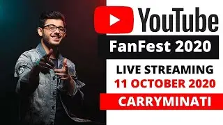 CarryMinati Youtube Fanfest 2020 Live Stream | Youtube Fanfest 2020 | 11 Oct 2020 Live Stream