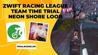 Zwift Racing League - Team Time Trial - Neon Shore Loop