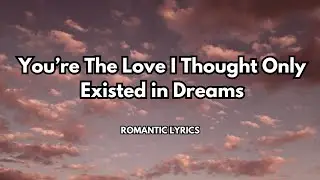 You’re the Love I Thought Only Existed in Dreams | A heartfelt love song | official lyrics video