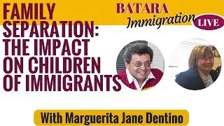 Family Separation: The Impact On Children Of Immigrants (Batara Immigration LIVE, Episode 6)