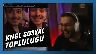 Eray - KNGL Sosyal Topluluğuna Bakıyor #8 (X)