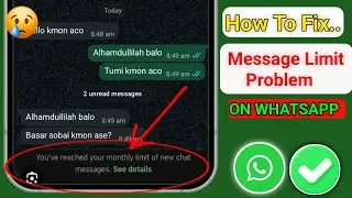 Fix..Whatsapp You've reached your monthly limit of new chat messages See details Problem 2026 Update
