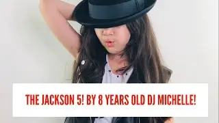 THE JACKSON 5 - ABC ROUTINE BY 8 YEARS OLD DJ MICHELLE