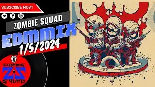 ZombieSquad EDM Mix Session | 20240105 | EDM - Dance - House