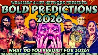 W4LN Presents: Bold Wrasslin' Predictions 2026 (January 4, 2025) #wwe #aew #tna