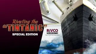 RIVETING THE TINTANIC SPECIAL EDITION