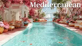Chill Mediterranean Dreams & Italian Music 🏡🌊 Romantic Italian Coastal Music & Dreamy Seaside Views