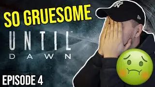 SCARED. FOR. LIFE. / Until Dawn Episode 4 / FIRST PLAYTHROUGH! / (Warning: VERY GRAPHIC) 🦁