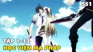 ALL IN ONE | V&ocirc; T&igrave;nh Sở Hữu Ma Thuật T&ocirc;i Trở Th&agrave;nh Người Mạnh Nhất | T&oacute;m Tắt Anime Hay
