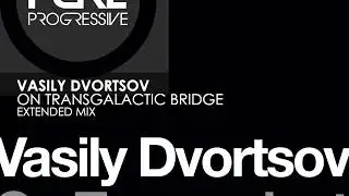 Vasily Dvortsov - On Transgalactic Bridge
