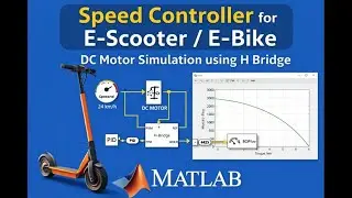 Speed controller for e-scooter /E-bike using MATLAB | DC motor simulation using H Bridge#matlab
