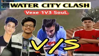 Vexe 1v3 | SouL vs OR water City Clash