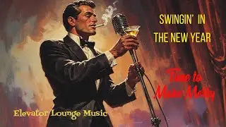 60's New Year's Eve Music | A Rat Pack New Year's Holiday | Time to Make Merry