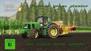 FS19 Preview Grape planter & Ischia farm update