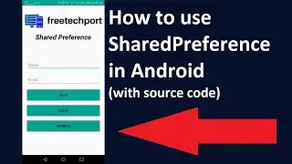 How to use SharedPreference in Android | FreeTechPort |2020