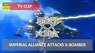 Imperial Alliance Attacks X-Bomber &bull; Star Fleet &bull; Clip