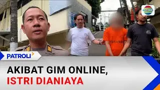 Tak Dipinjami HP untuk Main Gim, Istri Dianiaya | Patroli