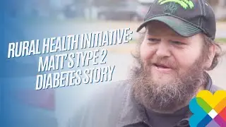 Matt's Type 2 Diabetes Journey with the Rural Health Initiative