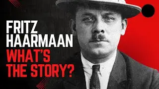 Fritz Haarmann: The Butcher of Hanover - What's the Story?