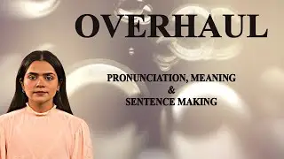 Overhaul - Meaning_&_Pronunciation_Word_World_Audio_Video_Dictionary